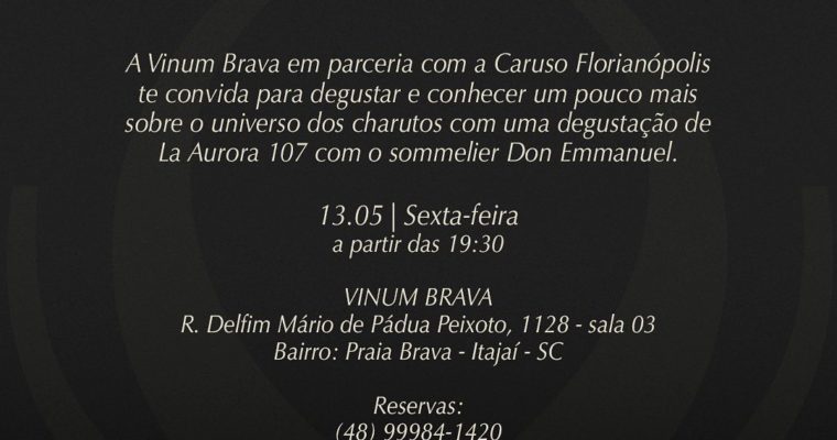 Caruso Florianópolis apresenta : Degustação de La Aurora 107 com Don Emmanuel na Vinum Brava @ Itajaí-SC